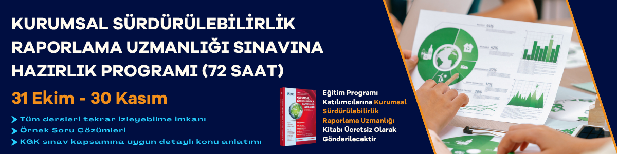 Kurumsal Sürdürülebilirlik Raporlama Uzmanlığı Sınavına Hazırlık Programı
